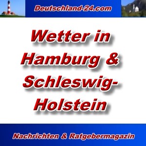 Deutschland-24.com - Wetter in Hamburg und Schleswig-Holstein - Aktuell -