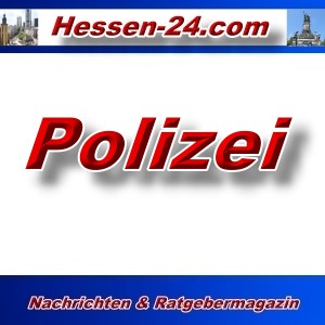 Hessen-24 - Polizei - Aktuell -