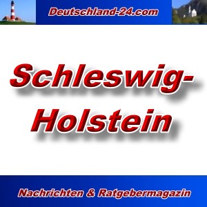 Deutschland-24.com - Schleswig-Holstein - Aktuell -