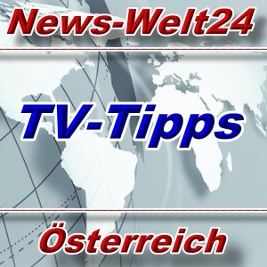 News-Welt24 - TV-Tipps für Österreich - Aktuell -