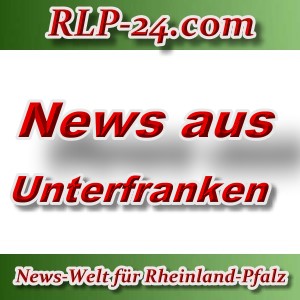 News-Welt-RLP-24 - Aktuelles aus Unterfranken -