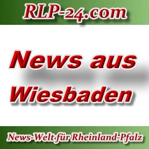 News-Welt-RLP-24 - Aktuelles aus Wiesbaden -
