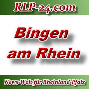 News-Welt-RLP-24 - Bingen am Rhein - Aktuell -