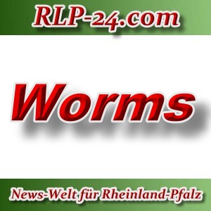 News-Welt-RLP-24 - Worms - Aktuell -
