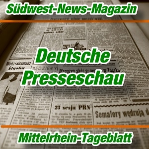 Aktuelle Deutsche Presseschau - Südwest-News -