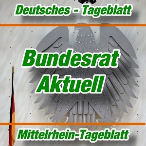 Deutsches Tageblatt - Bundesrat - Aktuell -