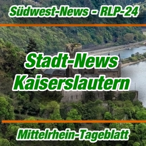 Mittelrhein-Tageblatt - Stadtnachrichten - Kaiserslautern - Aktuell -