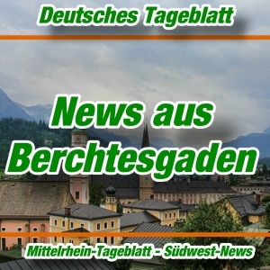 Nachrichten aus Berchtesgaden in Oberbayern -
