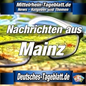 Mittelrhein-Tageblatt - Deutsches Tageblatt - News - Mainz -