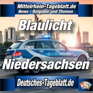 Mittelrhein-Tageblatt - Deutsches Tageblatt - Polizei-News - Niedersachsen -