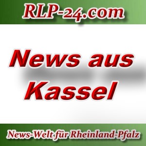 News-Welt-RLP-24 - Aktuelles aus Kassel -