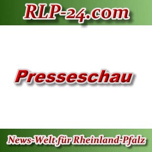 News-Welt-RLP-24 - Presseschau - Aktuell -