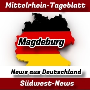 Mittelrhein-Tageblatt - Deutschland - News - Magdeburg -