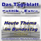 Politik - Extra - Heute im Deutschen Bundestag -