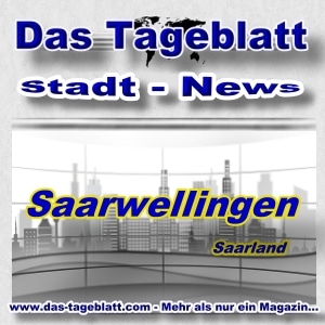 Tageblatt - Stadt-News - Saarwellingen -