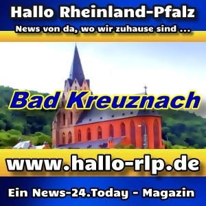 Hallo Rheinland-Pfalz - Bad Kreuznach - Aktuell -
