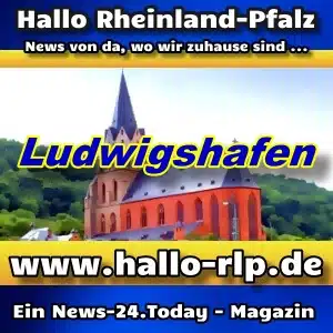 Hallo Rheinland-Pfalz - Ludwigshafen - Aktuell -