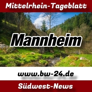 Mittelrhein-Tageblatt - BW-24 News - Mannheim -