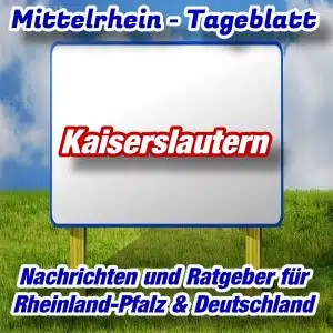 Mittelrhein-Tageblatt - Stadtnachrichten - Kaiserslautern -