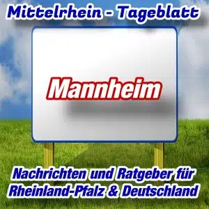 Mittelrhein-Tageblatt - Stadtnachrichten - Mannheim -