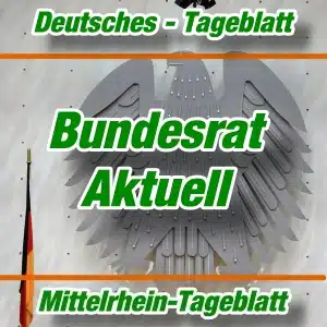 Deutsches Tageblatt - Bundesrat - Aktuell -