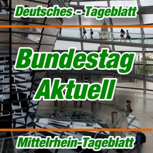 Deutsches Tageblatt - Bundestag - Aktuell -