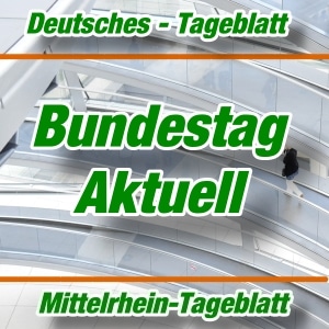 Deutsches Tageblatt - Heute im Bundestag - Aktuell -