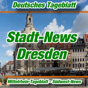 Deutsches Tageblatt - Stadt-News - Dresden -