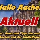 Hallo Aachen - Stadtportal - Aktuell -