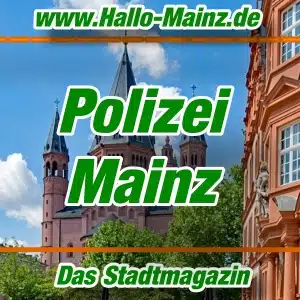 Hallo-Mainz Stadtnachrichten - Polizei - Aktuell -