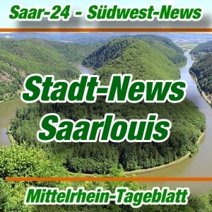 Mittelrhein-Tageblatt - Saar-24 - Stadtnachrichten - Saarlouis - Aktuell -