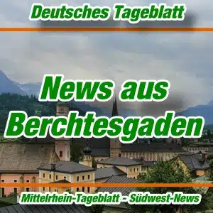 Nachrichten aus Berchtesgaden in Oberbayern -