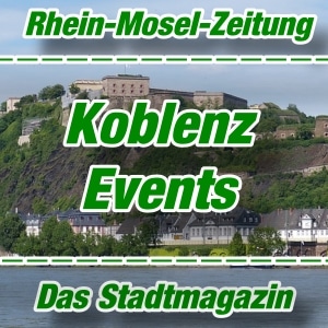 Rhein-Mosel-Zeitung - Events-Koblenz - Aktuell -
