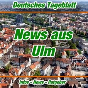 Deutsches Tageblatt - News aus Ulm -