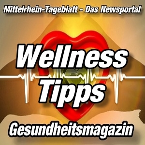 Gesundheitsmagazin-Mittelrhein-Tageblatt-Wellness-Tipps-