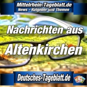 Mittelrhein-Tageblatt - Deutsches Tageblatt - News - Altenkirchen -