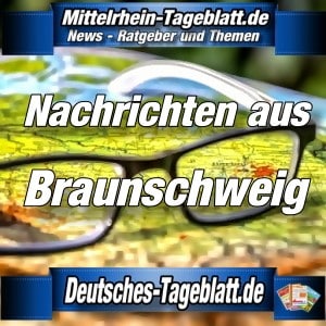Mittelrhein-Tageblatt - Deutsches Tageblatt - News - Braunschweig -
