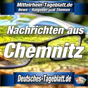 Mittelrhein-Tageblatt - Deutsches Tageblatt - News - Chemnitz -