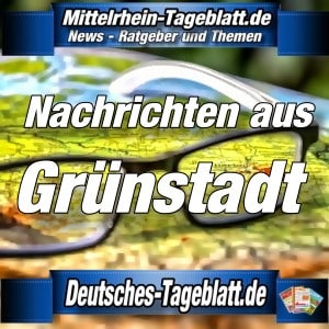Mittelrhein-Tageblatt - Deutsches Tageblatt - News - Grünstadt -