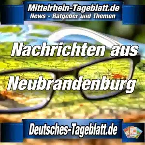 Mittelrhein-Tageblatt - Deutsches Tageblatt - News - Neubrandenburg -