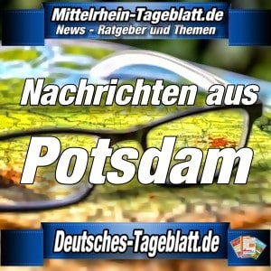 Mittelrhein-Tageblatt - Deutsches Tageblatt - News - Potsdam -