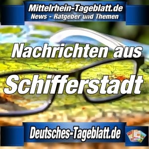 Mittelrhein-Tageblatt - Deutsches Tageblatt - News - Schifferstadt -