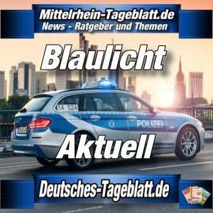 Mittelrhein-Tageblatt - Deutsches Tageblatt - Polizei-News - Aktuell -