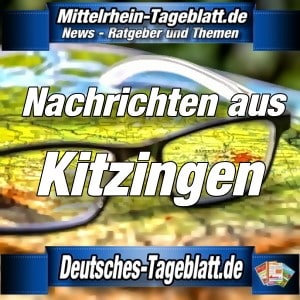 Mittelrhein-Tageblatt - Deutsches Tageblatt - News - Kitzingen 