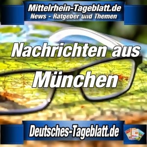 Mittelrhein-Tageblatt - Deutsches Tageblatt - News - München -