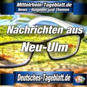 Mittelrhein-Tageblatt - Deutsches Tageblatt - News - Neu-Ulm -