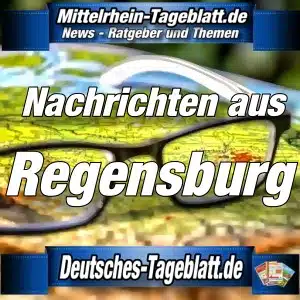 Mittelrhein-Tageblatt - Deutsches Tageblatt - News - Regensburg -