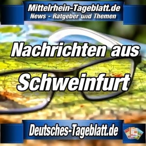Mittelrhein-Tageblatt - Deutsches Tageblatt - News - Schweinfurt -