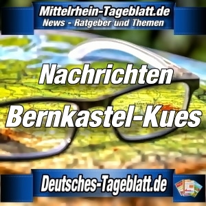 Mittelrhein-Tageblatt - Deutsches Tageblatt - News - Bernkastel-Kues