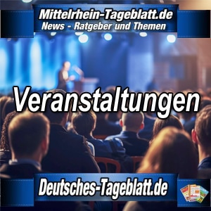 Mittelrhein-Tageblatt-Deutsches-Tageblatt-Veranstaltungen-Veranstaltungstipps